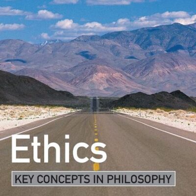 Ethics: Key Concepts in Philosophy
