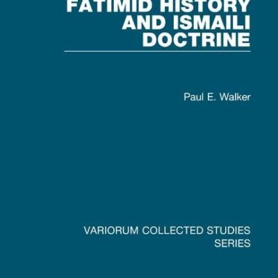 Fatimid History and Ismaili Doctrine (Variorum Collected Studies)