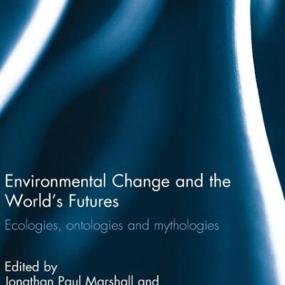 Environmental Change and the World`s Futures: Ecologies