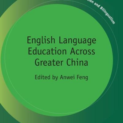 English Language Education Across Greater China: 80 (Bilingual Education & Bilingualism)