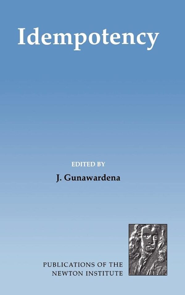 Idempotency: 11 (Publications of the Newton Institute