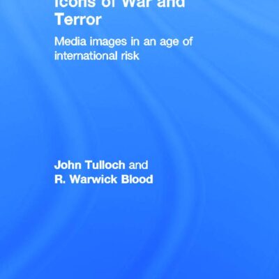 Icons of War and Terror: Media Images in an age of International Risk
