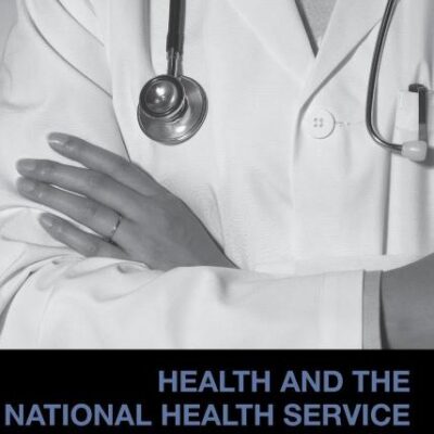Health And the National Health Service (Second Edition) (Contemporary Issues in Public Policy)
