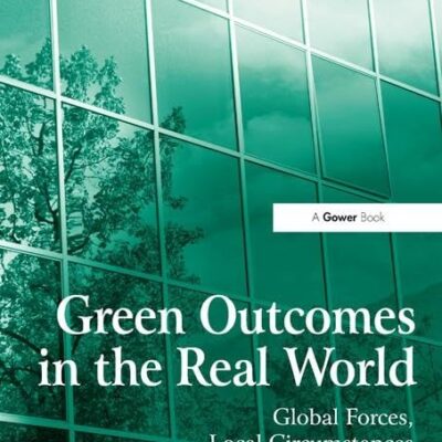 Green Outcomes in the Real World: Global Forces