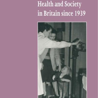 Health and Society in Britain Since 1939