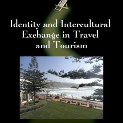 Identity and Intercultural Exchange in Travel and Tourism: 42 (Tourism and Cultural Change)