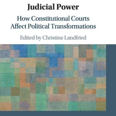 Judicial Power: How Constitutional Courts Affect Political Transformations