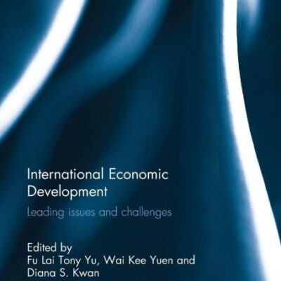 International Economic Development: Leading Issues and Challenges (Routledge Studies in the Modern World Economy)