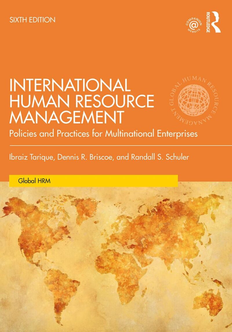 International Human Resource Management: Policies and Practices for Multinational Enterprises (Sixth Edition)
