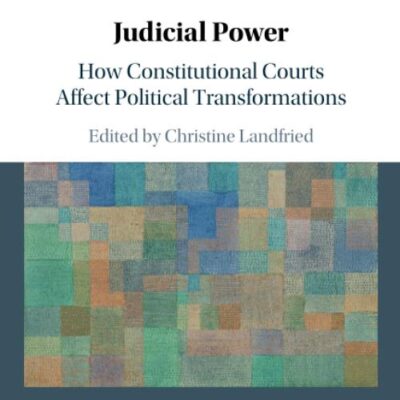 Judicial Power: How Constitutional Courts Affect Political Transformations