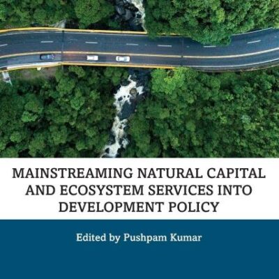 Mainstreaming Natural Capital and Ecosystem Services into Development Policy