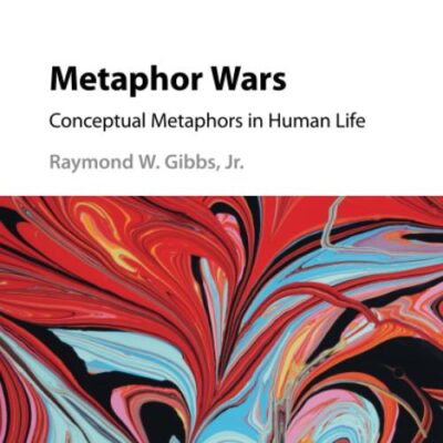 Metaphor Wars: Conceptual Metaphors in Human Life