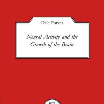 Neural Activity and the Growth of the Brain (Lezioni Lincee)