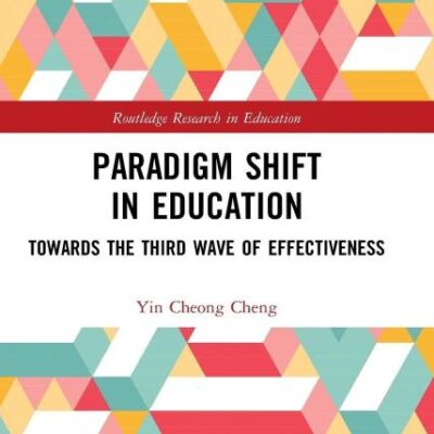 Paradigm Shift in Education: Towards the Third Wave of Effectiveness (Routledge Research in Education)
