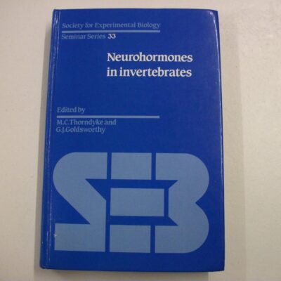 Neurohormones in Invertebrates: 33 (Society for Experimental Biology Seminar Series)