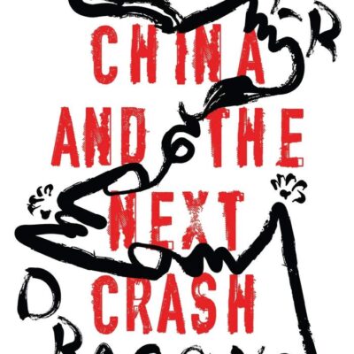 Paper Dragons: China and the Next Crash