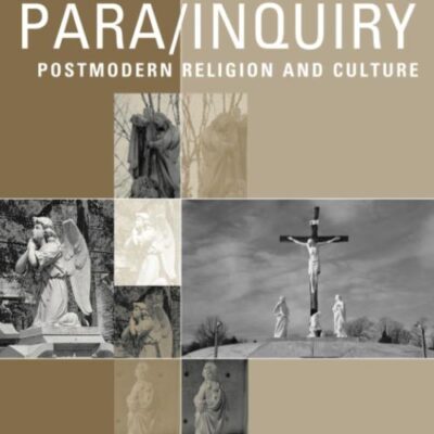Para/ Inquiry: Postmodern Religion and Culture