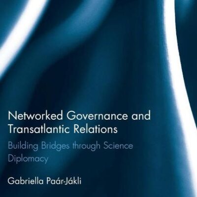 Networked Governance and Transatlantic Relations: Building Bridges through Science Diplomacy