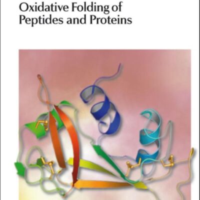 Oxidative Folding of Peptides and Proteins: Volume 15 (RSC Biomolecular Sciences)