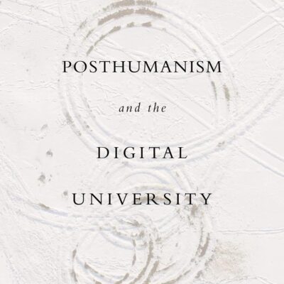 Posthumanism and the Digital University: Texts