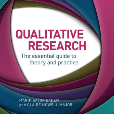 Qualitative Research: The Essential Guide to Theory and Practice