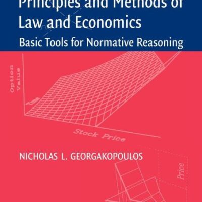 Principles and Methods of Law and Economics: Basic Tools for Normative Reasoning: Enhancing Normative Analysis