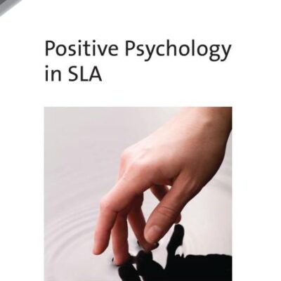 Positive Psychology in SLA: 97 (Second Language Acquisition)