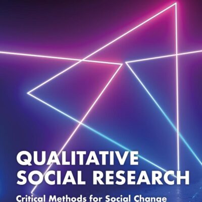 Qualitative Social Research: Critical Methods for Social Change