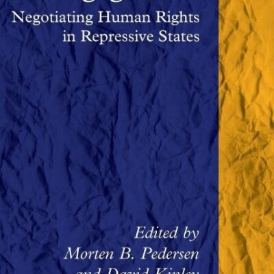 Principled Engagement: Negotiating Human Rights in Repressive States (Applied Legal Philosophy)