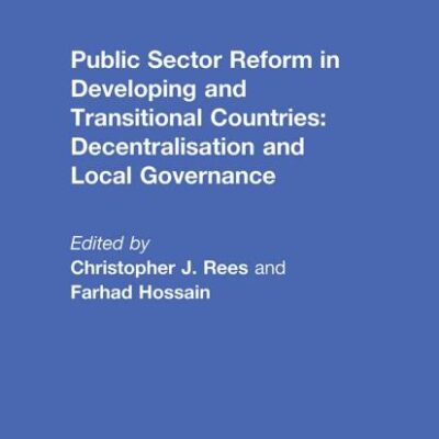 Public Sector Reform in Developing and Transitional Countries: Decentralisation and Local Governance
