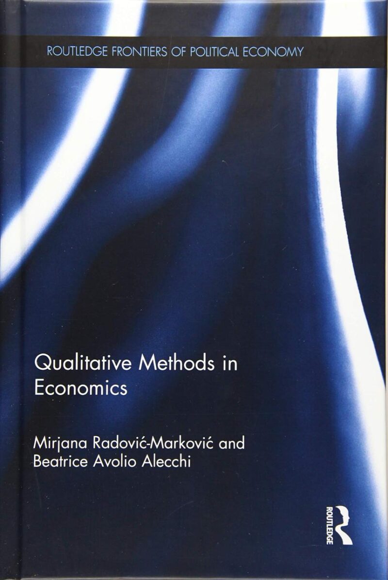Qualitative Methods in Economics (Routledge Frontiers of Political Economy)
