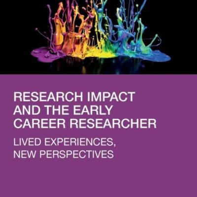 Research Impact and the Early Career Researcher: Lived Experiences