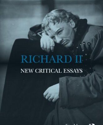 Richard II: New Critical Essays (Shakespeare Criticism)