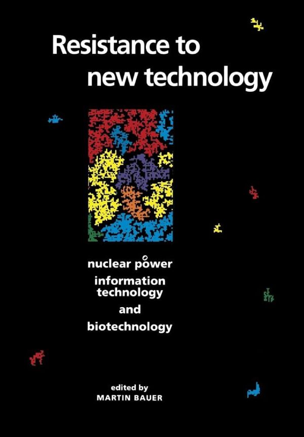 Resistance to new technology: nuclear power informaion and biotechnology: Nuclear Power