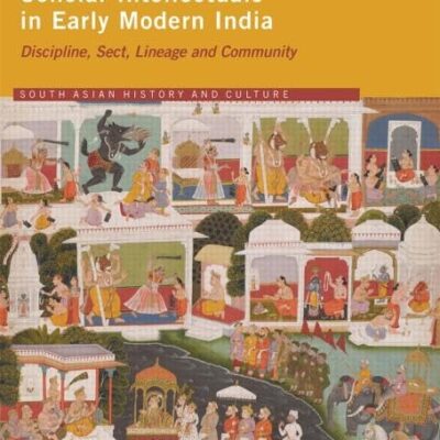 Scholar Intellectuals in Early Modern India: Discipline