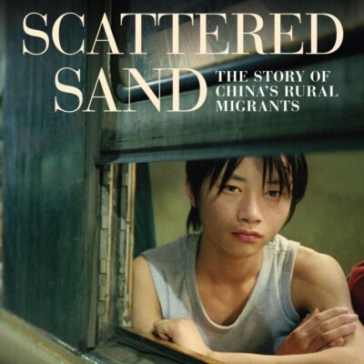 Scattered Sand: The Story of China`s Rural Migrants