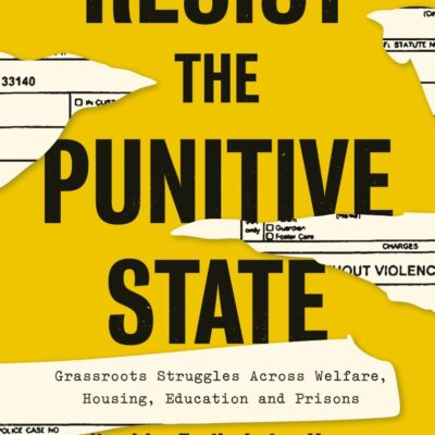 Resist the Punitive State: Grassroots Struggles Across Welfare