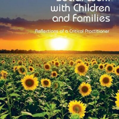 Social Work With Children and Families: Reflections of a Critical Practitioner