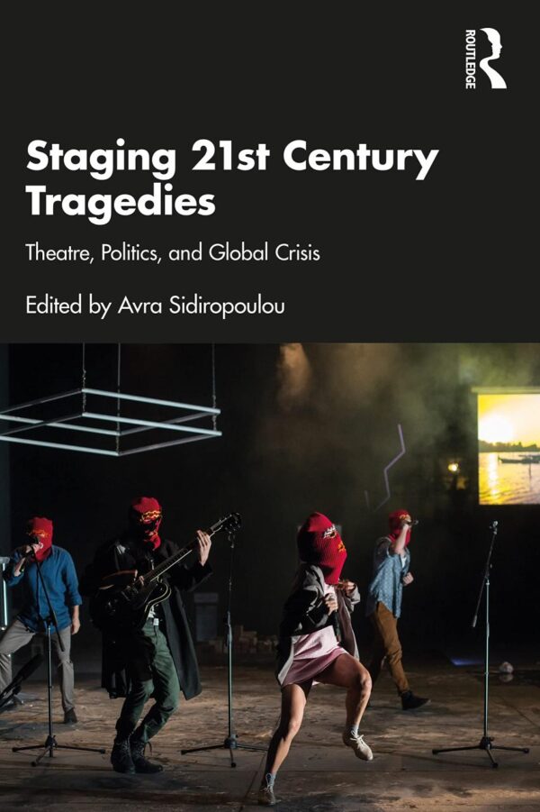 Staging 21st Century Tragedies: Theatre