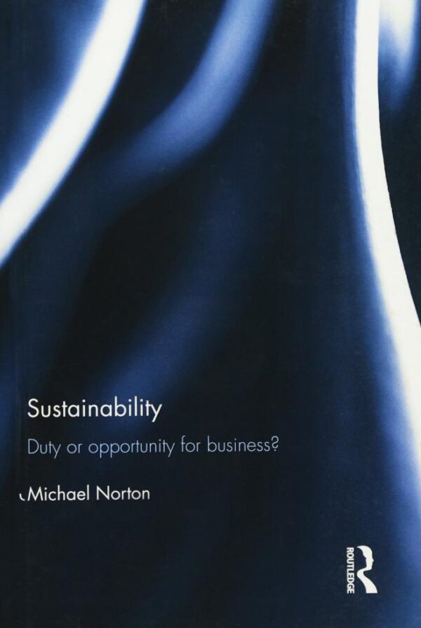 Sustainability: Duty or Opportunity for Business