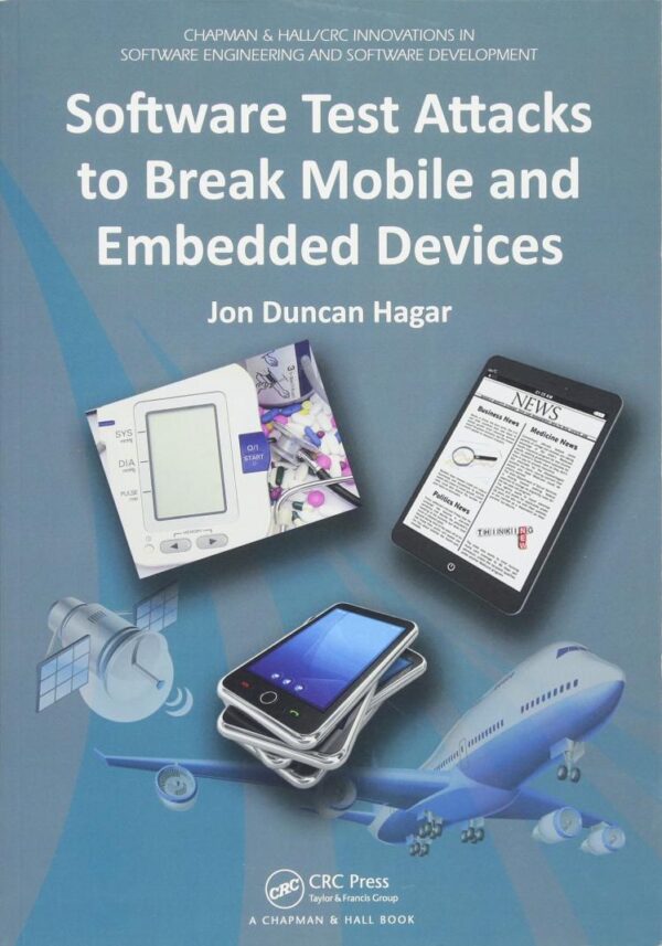 Software Test Attacks to Break Mobile and Embedded Devices