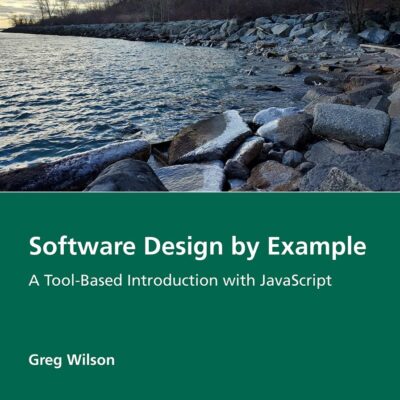 Software Design by Example: A Tool-Based Introduction With JavaScript