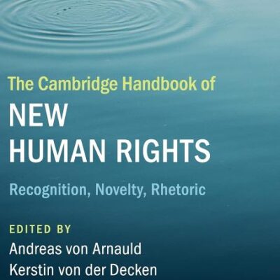 The Cambridge Handbook of New Human Rights: Recognition