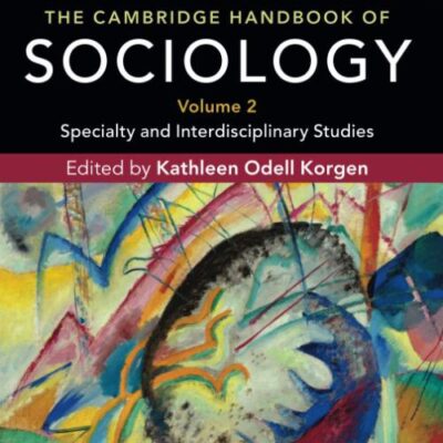The Cambridge Handbook of Sociology: Specialty and Interdisciplinary Studies: Volume 2 (The Cambridge Handbook of Sociology 2 Volume Paperback Set)