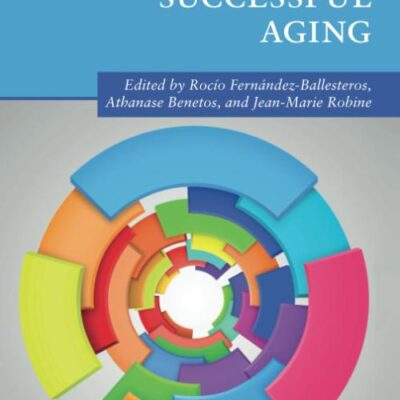 The Cambridge Handbook of Successful Aging (Cambridge Handbooks in Psychology)