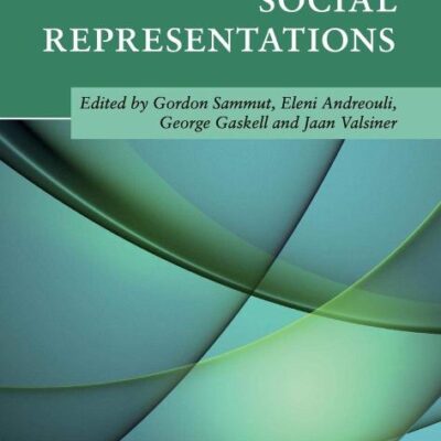 The Cambridge Handbook of Social Representations (Cambridge Handbooks in Psychology)