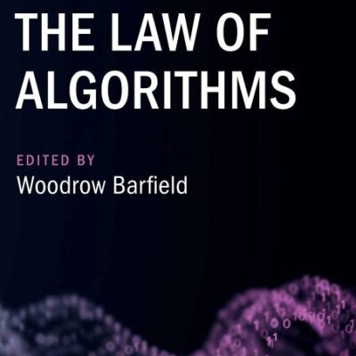The Cambridge Handbook of the Law of Algorithms (Cambridge Law Handbooks)