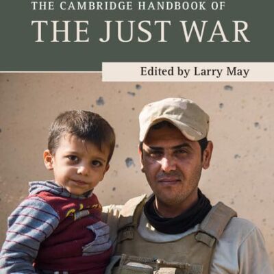The Cambridge Handbook of the Just War