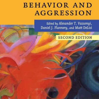 The Cambridge Handbook of Violent Behavior and Aggression (Cambridge Handbooks in Psychology)
