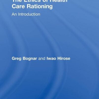The Etthics of Health Care Rationing: An Introduction